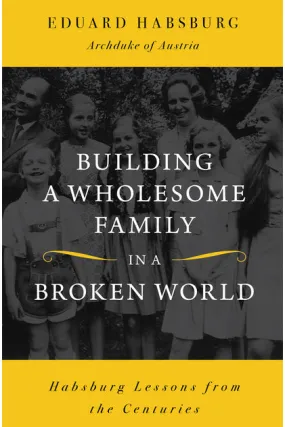 Building a Wholesome Family in a Broken World