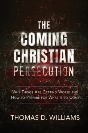 The Coming Christian Persecution